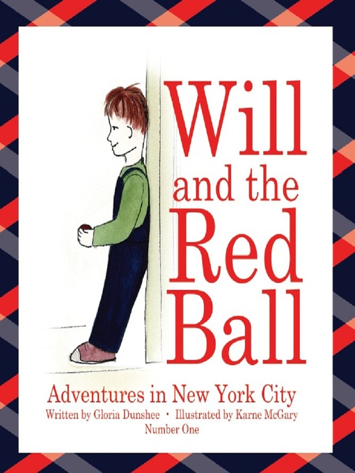 Title details for Will and the Red Ball by Gloria Dunshee - Available